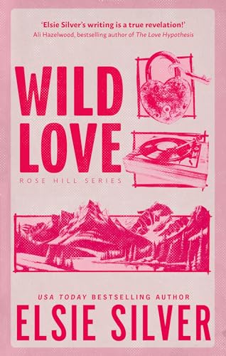 Wild Love: Discover the Sunday Times bestseller* and your newest small town romance obsession! (Rose Hill Book 1)