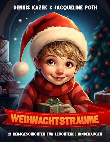 Weihnachtsträume: 21 Reimgeschichten für leuchtende Kinderaugen
