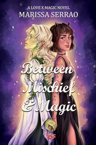 Between Mischief and Magic: A Love X Magic Novel