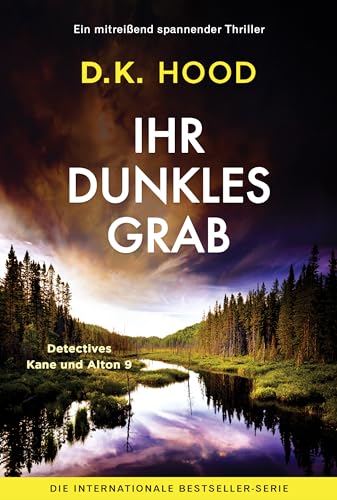 Ihr dunkles Grab: Ein mitreißend spannender Thriller (Detectives Kane und Alton 9)