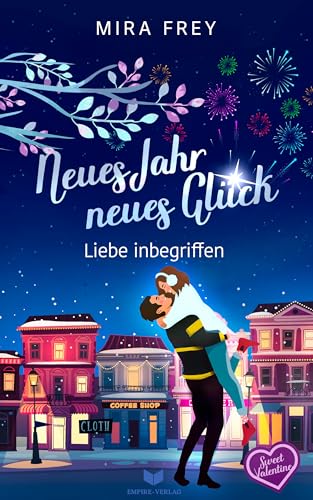 Neues Jahr, neues Glück – Liebe inbegriffen (Sweet Valentine 2)