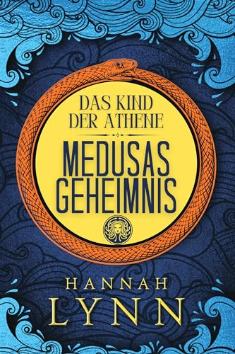 Das Kind der Athene: Medusas Geheimnis