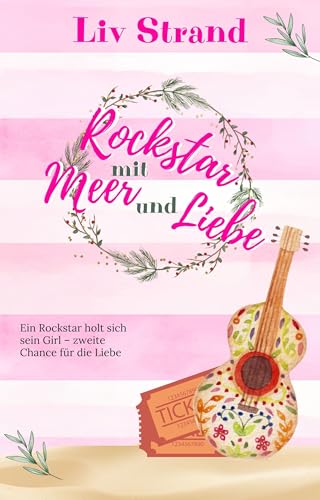 Rockstar mit Meer und Liebe: Ein Küstenroman (Ostsee-Küstenromane)