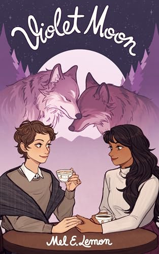 Violet Moon: Sapphic Friends to Lovers Werewolf Romance (Pitch Mountain Pack Book 1)