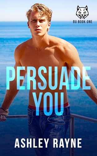 Persuade You (Beaumont University BU, Band 1)