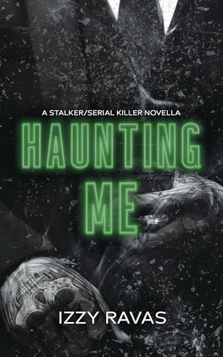 Haunting Me: A Stalker/Serial Killer Romance