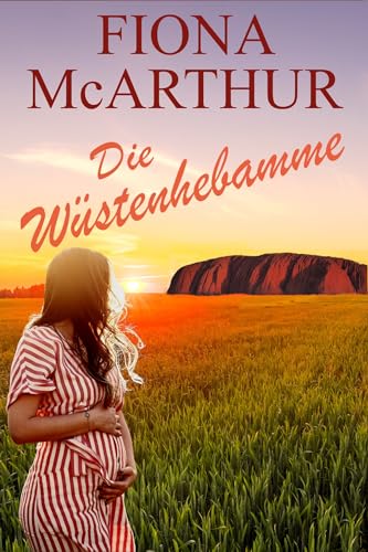 Die Wüstenhebamme (Eine australische Outback-Romanze 1)
