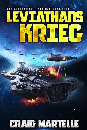 Leviathans Krieg: Military Science Fiction (Schlachtschiff Leviathan 3)