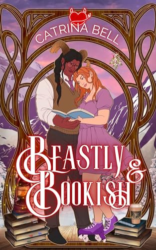 Beastly & Bookish: Horned up for the Holidays (A Winter Bliss Romance)