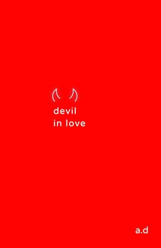 devil in love — poems about love & heartbreak: poetry on relationships & breakups, life, healing, mental health and self love (poem books for women, Band 1)