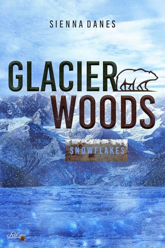 Glacier Woods: Snowflakes (Alaska Kleinstadt Reihe 2)
