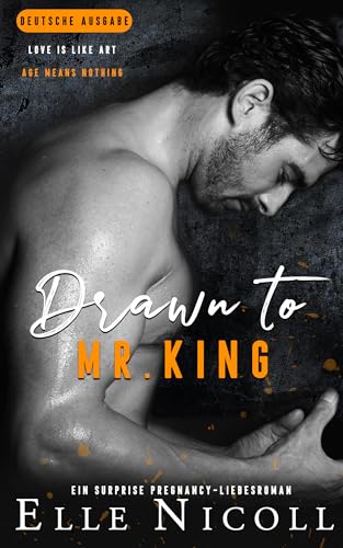 Drawn to Mr. King: Ein Surprise Pregnancy-Liebesroman (Die Männer 3)