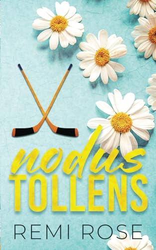 Nodus Tollens: A Sad Hockey Romance (Nodus Tollens Duet, Band 1)