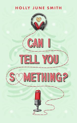 Can I Tell You Something?: A brother's best friend holiday romance (Snowbound Secrets Book 1)