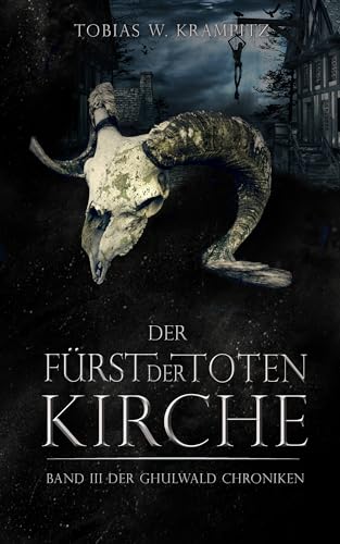 Der Fürst der toten Kirche (Die Ghulwald-Chroniken 3)