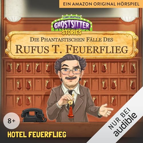 Hotel Feuerflieg - Die phantastischen Fälle des Rufus T. Feuerflieg 22: Ghostsitter Stories