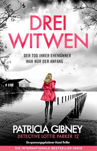 Drei Witwen: Ein spannungsgeladener Irland-Thriller (Detective Lottie Parker 12)