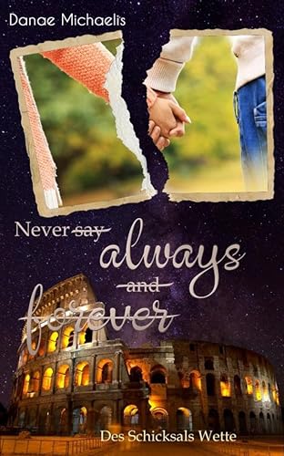 Never say always and forever: Des Schicksals Wette