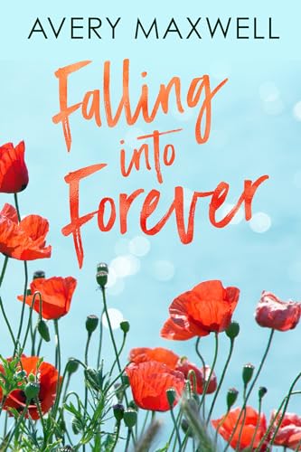 Falling Into Forever: A Small Town Second Chance Romance