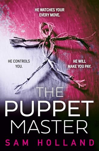 The Puppet Master: A scary, twisty, gripping serial killer thriller, you won’t want to sleep with the lights off!