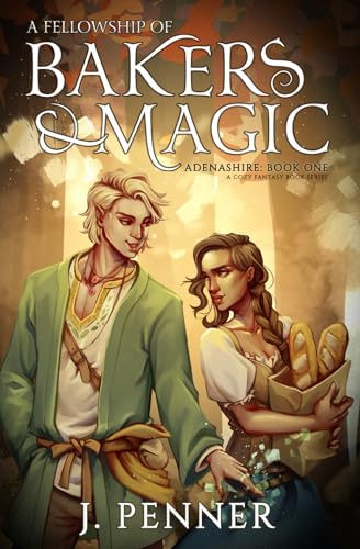 A Fellowship of Bakers & Magic: Adenashire, A Cozy Fantasy Book Series