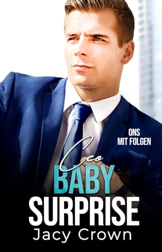 CEO Baby Surprise: One-Night-Stand mit Folgen (Unexpected Love Stories 6)
