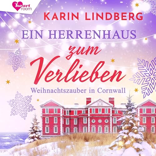Ein Herrenhaus zum Verlieben: Weihnachtszauber in Cornwall