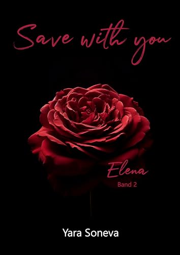 Save with you: Elena: Romance Suspense Roman mit Action, Witz und Happy End Garantie