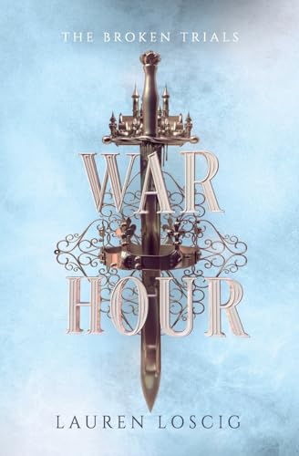 War Hour (The Broken Trials, Band 1)