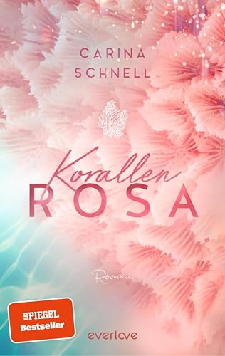 Korallenrosa (Sommer in Südfrankreich 2): Roman | Willkommen an Frankreichs Küste! | Die neue New-Adult-Reihe der SPIEGEL-Bestseller-Autorin