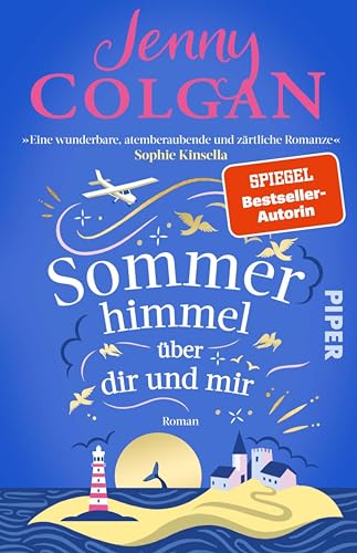 Sommerhimmel über dir und mir: Roman | Heiterer Sommerroman um eine idyllische schottische Insel und eine Grumpy-meets-Sunshine-Romance