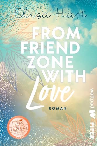 From Friendzone with Love (Die besten deutschen Wattpad-Bücher): Roman | Süße Friends-to-Lovers-Story mit Azubis