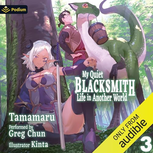 My Quiet Blacksmith Life in Another World: Volume 3: My Quiet Blacksmith Life in Another World, Book 3