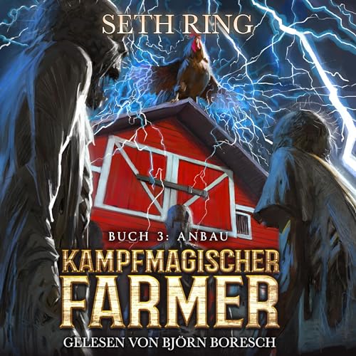 Anbau: Ein Fantasy-LitRPG-Abenteuer (Kampfmagischer Farmer 3)