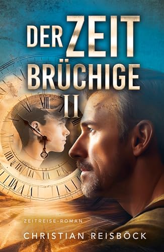 Der Zeitbrüchige 2: Zeitreise-Roman