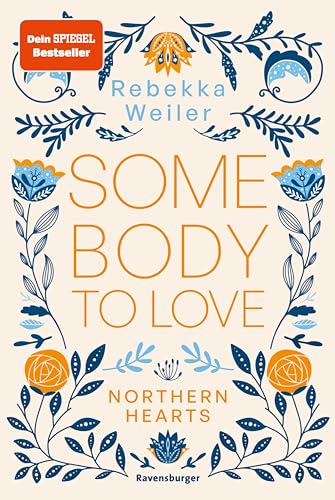Somebody to Love – Northern-Hearts-Reihe, Band 1 (Dein SPIEGEL-Bestseller) (RTB- Northern-Hearts-Reihe)