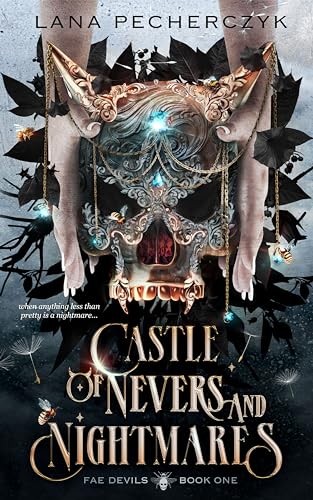 Castle of Nevers and Nightmares: a dark romantasy where the villains get the girl (Fae Devils Book 1)