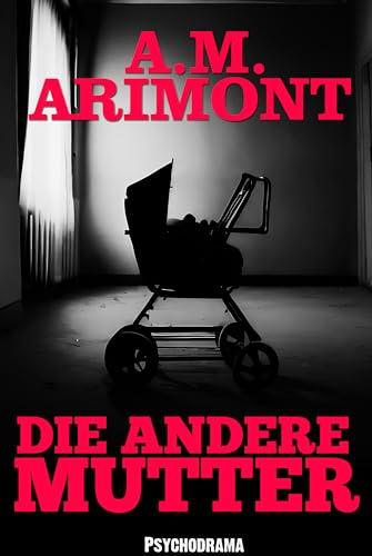 Die andere Mutter (True-Crime Thriller)