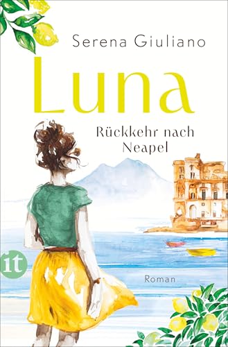 Luna: Rückkehr nach Neapel. Roman | Eine Liebeserklärung an die pulsierende Stadt im Süden Italiens