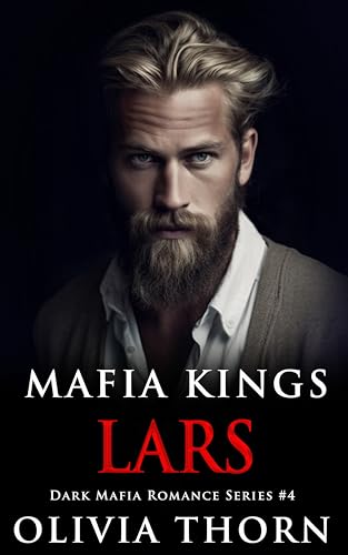 Mafia Kings: Lars: Dark Mafia Romance Series #4