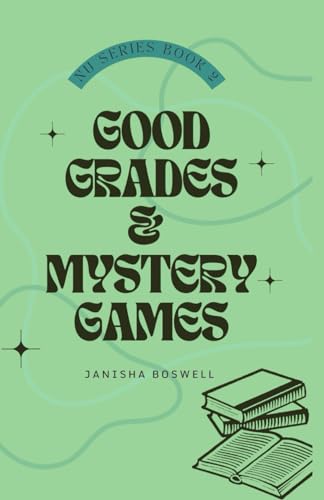 Good Grades & Mystery Games