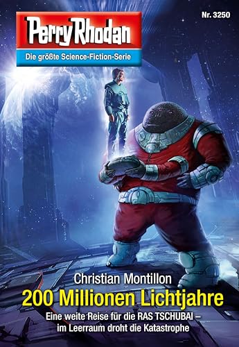 Perry Rhodan 3250: 200 Millionen Lichtjahre: Perry Rhodan-Zyklus "Fragmente" (Perry Rhodan-Erstauflage)