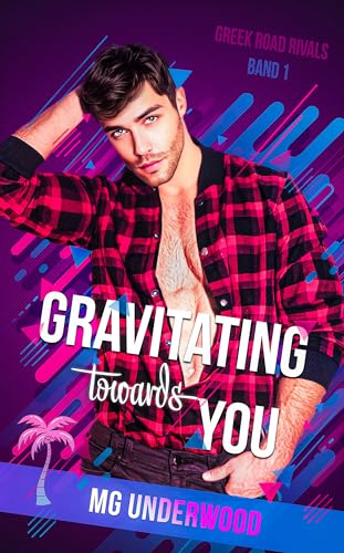 Gravitating towards you: Deutsche Gay Romance (Greek Road Rivals Reihe 1)