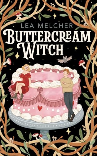 Buttercream Witch: Magische Cozy Fantasy mit Hexen und Romance
