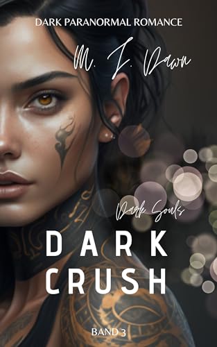 Dark Crush - Dark Souls Reihe: Mix aus Dark Romance & Düsterer Fantasy