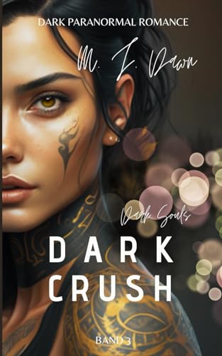 Dark Crush - Dark Souls Reihe: Mix aus Dark Romance & Düsterer Fantasy