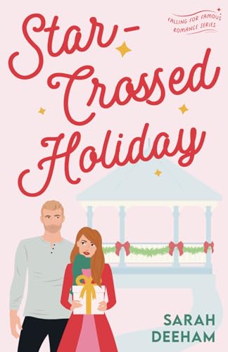 Star-Crossed Holiday: A Celebrity Christmas Romance (Falling for Famous, Band 2)