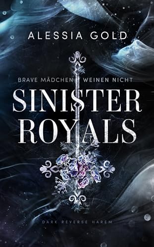 Sinister Royals : Brave Mädchen weinen nicht (Reverse Harem mit Spicy-Szenen)
