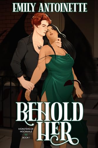 Behold Her (Monsters of Moonvale, Band 1)