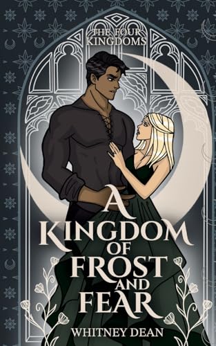 A Kingdom of Frost and Fear: Whitney's Version (The Four Kingdoms, Band 2)